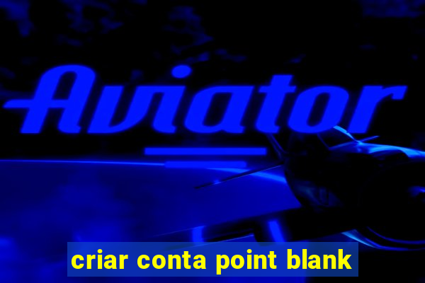 criar conta point blank